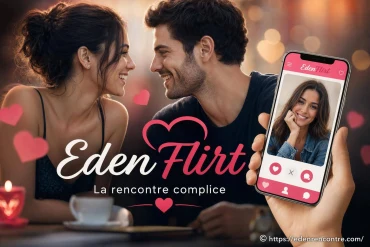 EdenFlirt : avis complet sur ce site de flirt et rencontre amoureuse